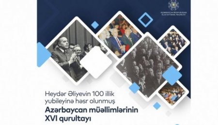 Azərbaycan müəllimlərinin XVI Qurultayı keçirilir - YENİLƏNİB