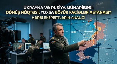 Aparıcı analitiklər rəy verdi: -Ukrayna-Rusiya cəbhəsində vəziyyət kritikləşir