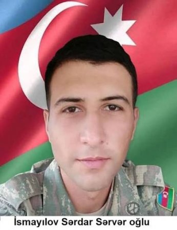 Vətən uğrunda canından keçən unudulmaz qəhrəman: Şəhid Sərdar İsmayılov